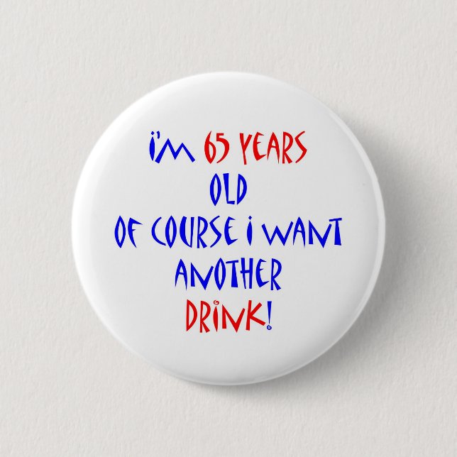 65 another drink 2 inch round button (Front)