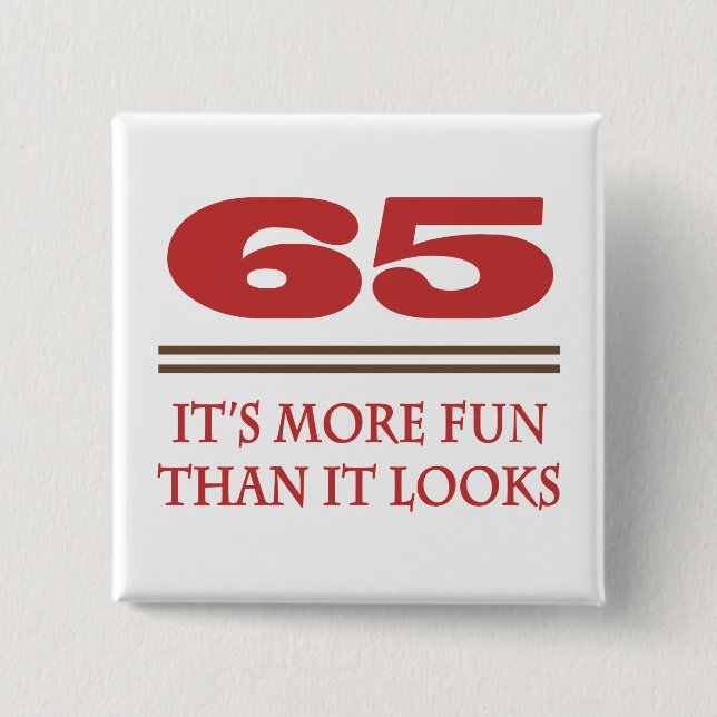 65 Is Fun 2 Inch Square Button (Front)