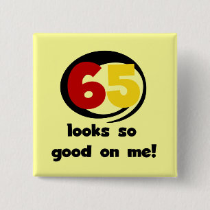 65 Looks So Good On Me T-shirts and Gifts 2 Inch Square Button