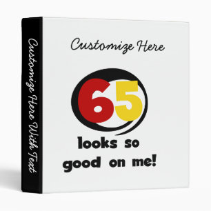 65 Looks So Good On Me T-shirts and Gifts Binder