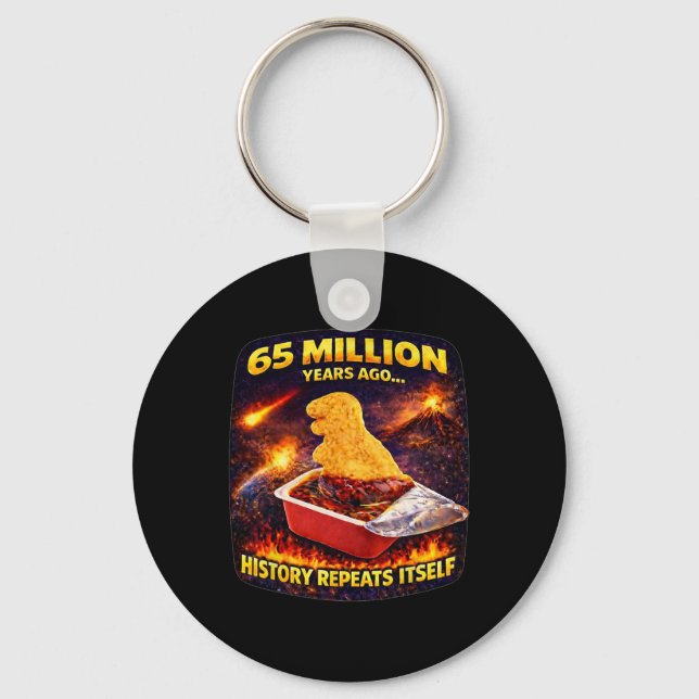 65 Million Years Ago Funny Dino Nugget  Keychain (Front)