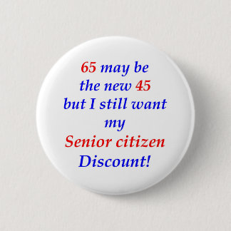 65 Senior Citizen 2 Inch Round Button