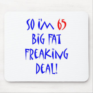 65 So I'm 65 ... Mouse Pad