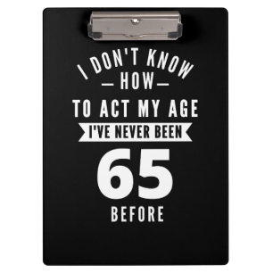 65 Year Old Gift   65th Birthday Gift Ideas Clipboard
