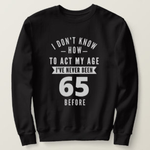 65 Year Old Gift   65th Birthday Gift Ideas Sweatshirt