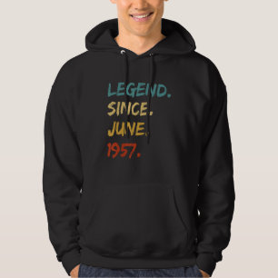 65 Year Old Legend Since June 1957 65th Birthday Hoodie