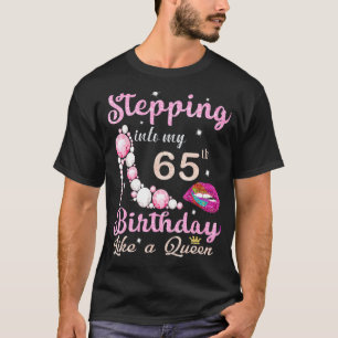 65 Year Old Stepping Into My 65 Birthday Like A Qu T-Shirt