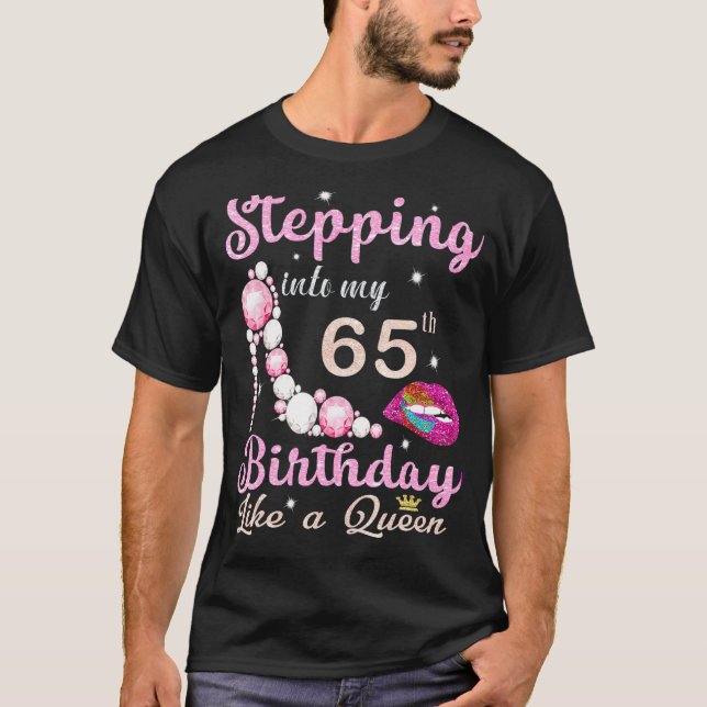65 Year Old Stepping Into My 65 Birthday Like A Qu T-Shirt (Front)