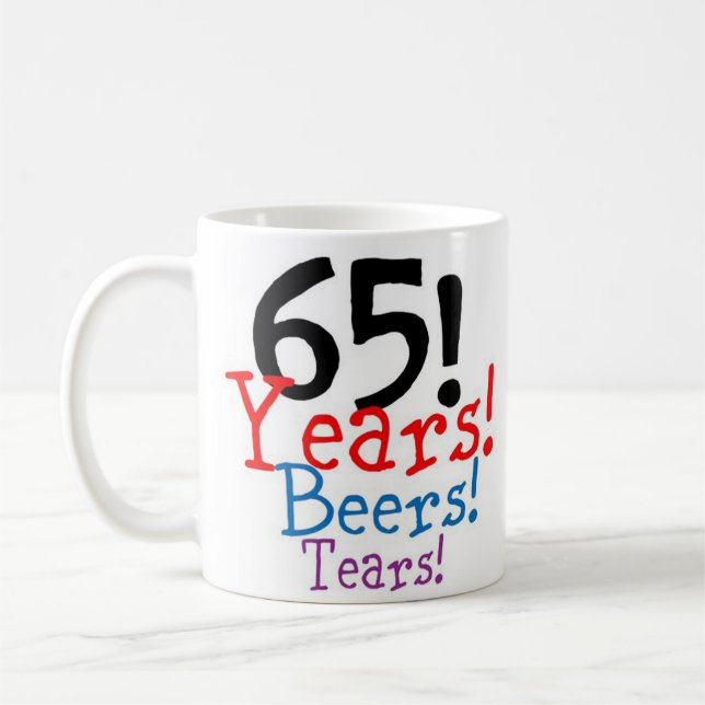65 Years Beers & Tears Birthday Coffee Mug (Left)