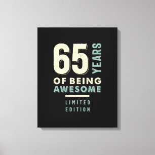 65 Years Of Being Awesome - 65th Birthday Canvas Print