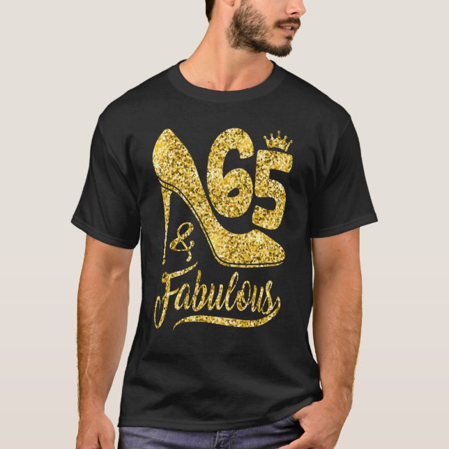 65 Years Old  65 & Fabulous 65th Birthday Crown Sh T-Shirt (Front)
