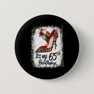 65 Years Old High Heels Leopard It's My 65th Birth 2 Inch Round Button