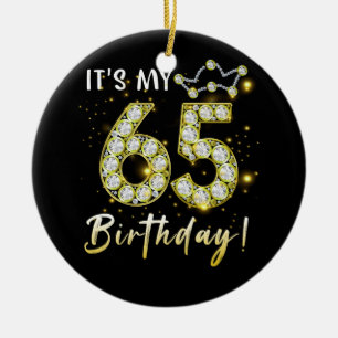 65 years old It_s my Birthday 65th Birthday Diamon Ceramic Ornament