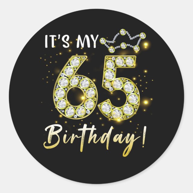 65 years old It_s my Birthday 65th Birthday Diamon Classic Round Sticker (Front)