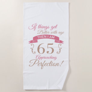 65th Birthday Better With Age Beach Towel