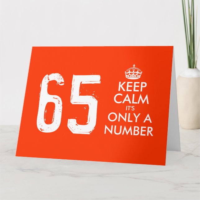 65th Birthday card | Keep Calm it's only a number (Front)