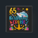 65th Birthday Cruise B-Day Party Square 2 Inch Square Button<br><div class="desc">65th Birthday Cruise B-Day Party Funny design Gift Classic Square Button Classic Collection.</div>