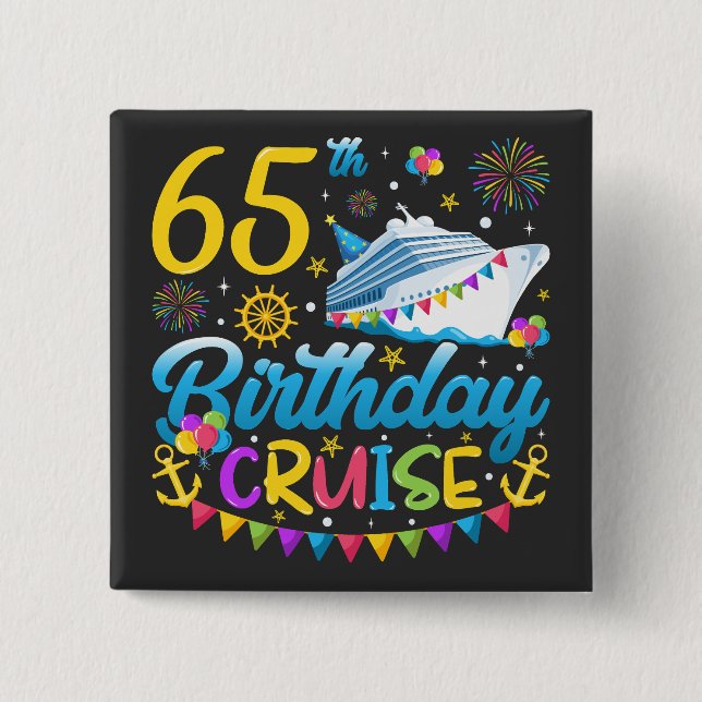 65th Birthday Cruise B-Day Party Square 2 Inch Square Button (Front)