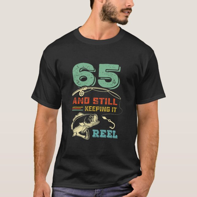 65th Birthday Fishing Design Turning 65 Fisherman T-Shirt (Front)