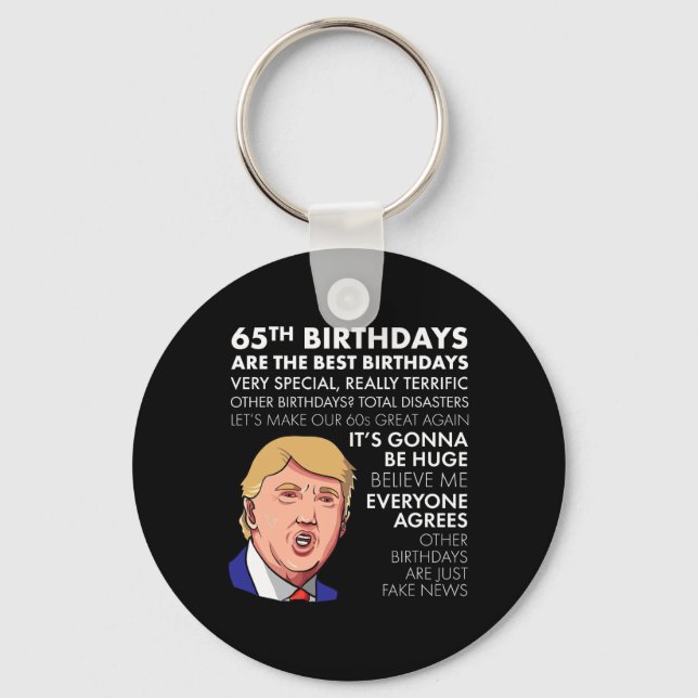 65th Birthday Gift Funny Trump Quote Shirt For Men Keychain (Front)