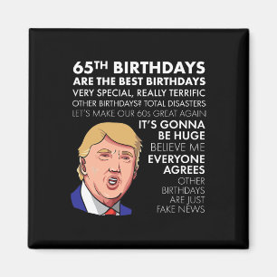 65th Birthday Gift Funny Trump Quote Shirt For Men Magnet