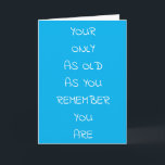 **65th BIRTHDAY** HUMOR FOR FRIENDS AND FAMILY Card<br><div class="desc">YOU CAN CHANGE THE "AGE OF COURSE" AND THE "VERSE" AND I MAKING "OTHER AGES" RIGHT HERE AT THIS STORE :)   THANK YOU FOR STOPPING BY ONE OF MY EIGHT STORES!!!!</div>