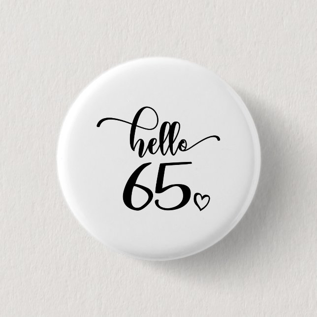 65th Birthday Women Hello 65 Cute 65 Years Old 1 Inch Round Button (Front)