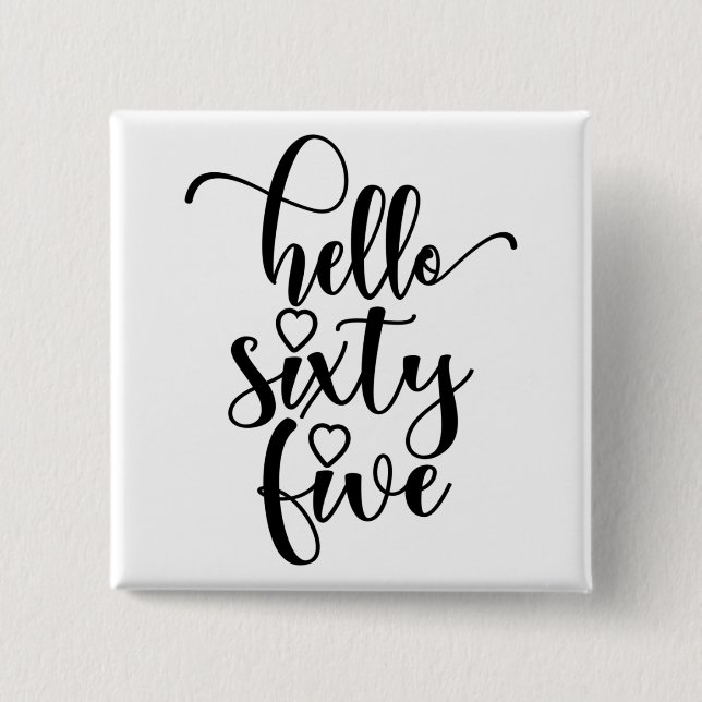 65th Birthday Women Hello 65 Cute 65 Years Old 2 Inch Square Button (Front)