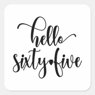 65th Birthday Women Hello 65 Cute 65 Years Old Square Sticker