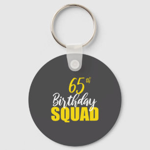 65th Happy Birthday Squad Party Bday Family Group  Keychain