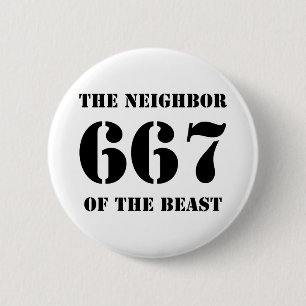 667 The Neighbour Of The Beast (black on white) 2 Inch Round Button
