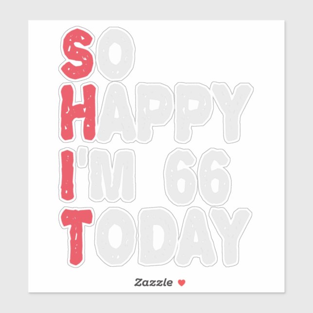 66th Birthday So Happy I'm 66 Today Gift Funny (Sheet)