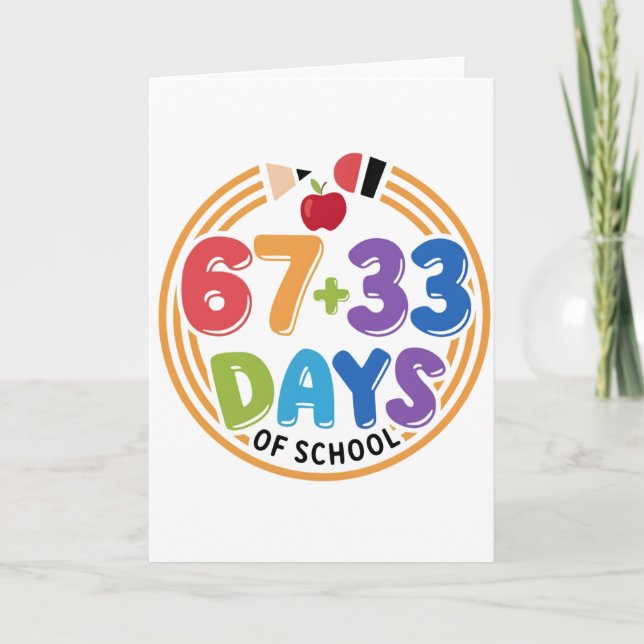 67 + 33 Days of School Colorful Fun Classroom. Card (Front)