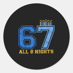 67 All 8 Nights Hanukkah Jewish Chanukah Six Seven Classic Round Sticker