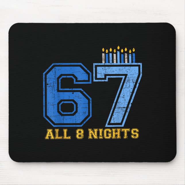 67 All 8 Nights Hanukkah Jewish Chanukah Six Seven Mouse Pad (Front)