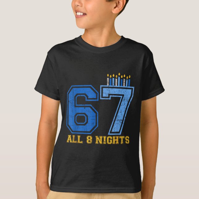 67 All 8 Nights Hanukkah Jewish Chanukah Six Seven T-Shirt (Front)