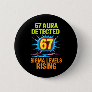 67 Aura Detected Sigma Levels Rising Six Seven Riz 2 Inch Round Button