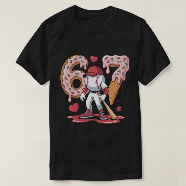 67 Baseball Meme Sweet Drip Art Doughnut and Ice C T-Shirt (Design Front)