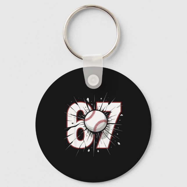 67 Baseball Six Seven 6 7 Meme 67  Keychain (Front)