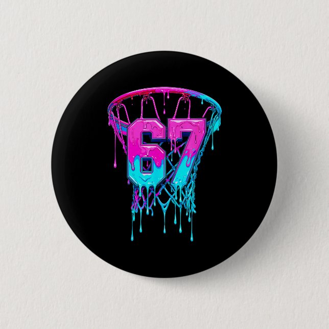 67 Basketball Drip Six Seven Funny  2 Inch Round Button (Front)
