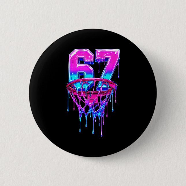 67 Basketball Drip Six Seven Funny  2 Inch Round Button (Front)