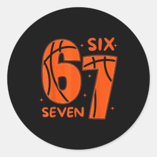 67 Basketball Six Seven 6 7 Meme 6 Classic Round Sticker