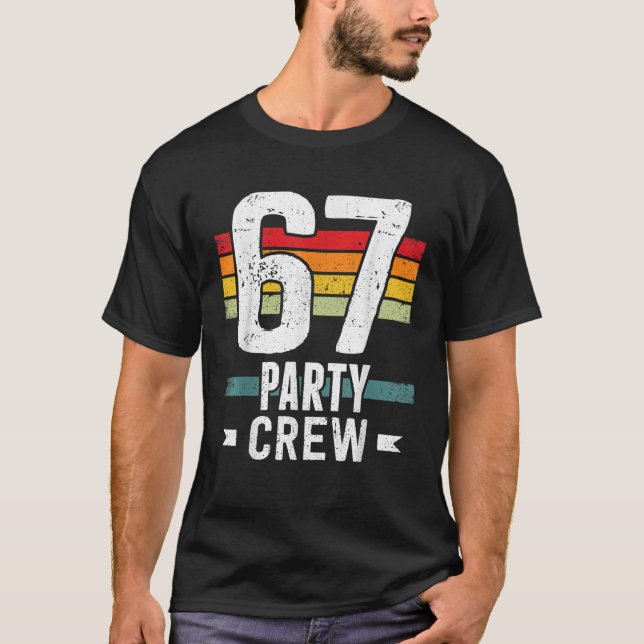 67 Birthday 67 Party Crew Squad 67th Bday Group Bi T-Shirt (Front)