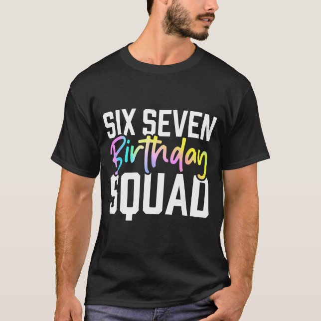 67 Birthday Squad Funny Six Seven Meme Kids Birthd T-Shirt (Front)