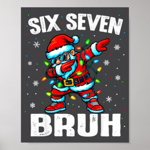 67 Bruh Christmas Six Seven Meme Dab Santa  Poster