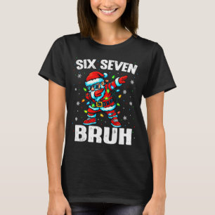 67 Bruh Christmas Six Seven Meme Dab Santa  T-Shirt