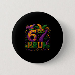 67 Bruh Funny Mardi Gras Mask Beads Costume Design 2 Inch Round Button