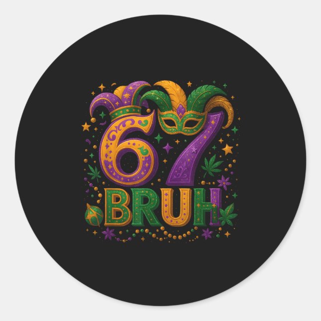 67 Bruh Funny Mardi Gras Mask Beads Costume Design Classic Round Sticker (Front)