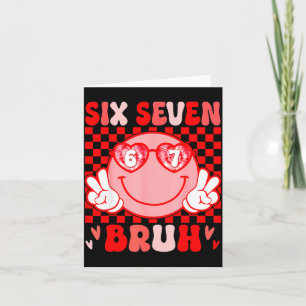 67 Bruh Funny Valentine Six Seven Meme Hearts 6 7 Card