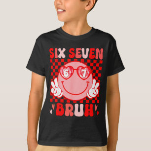 67 Bruh Funny Valentine Six Seven Meme Hearts 6 7  T-Shirt